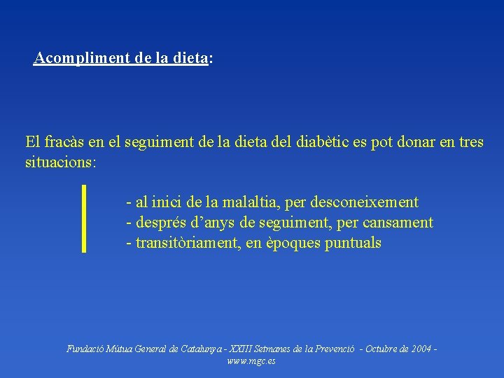 Acompliment de la dieta: El fracàs en el seguiment de la dieta del diabètic