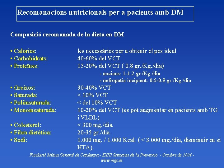 Recomanacions nutricionals per a pacients amb DM Composició recomanada de la dieta en DM