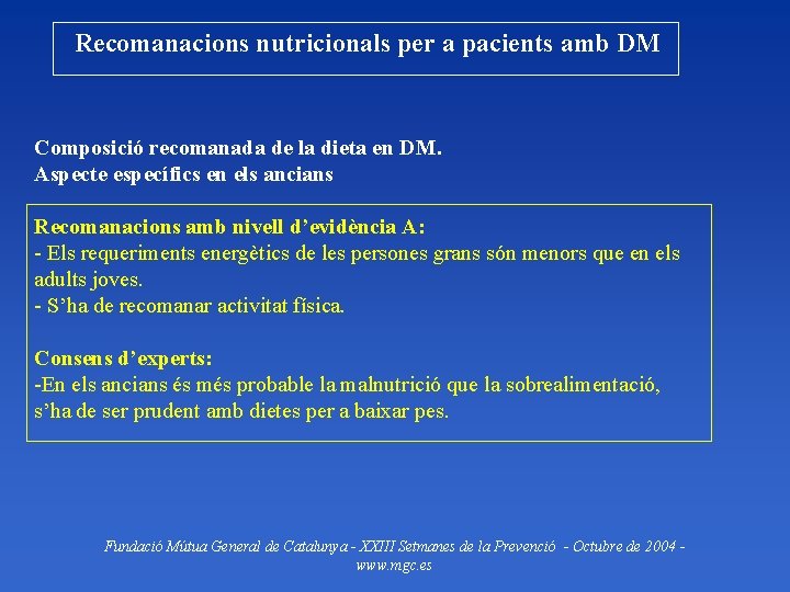 Recomanacions nutricionals per a pacients amb DM Composició recomanada de la dieta en DM.