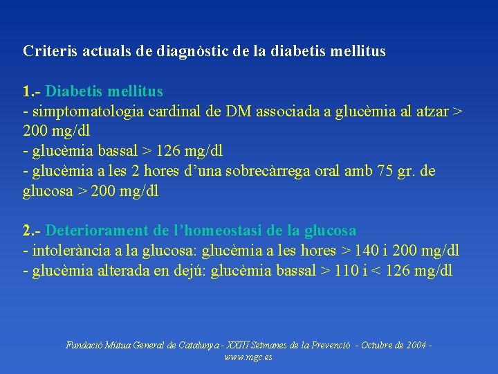 Criteris actuals de diagnòstic de la diabetis mellitus 1. - Diabetis mellitus - simptomatologia