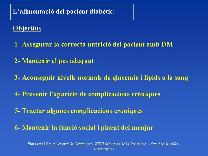 L’alimentació del pacient diabètic: Objectius 1 - Assegurar la correcta nutrició del pacient amb