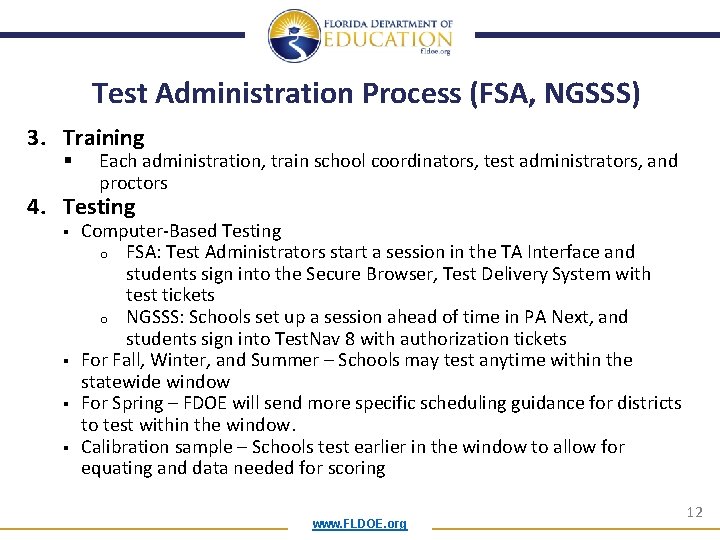 Test Administration Process (FSA, NGSSS) 3. Training § Each administration, train school coordinators, test