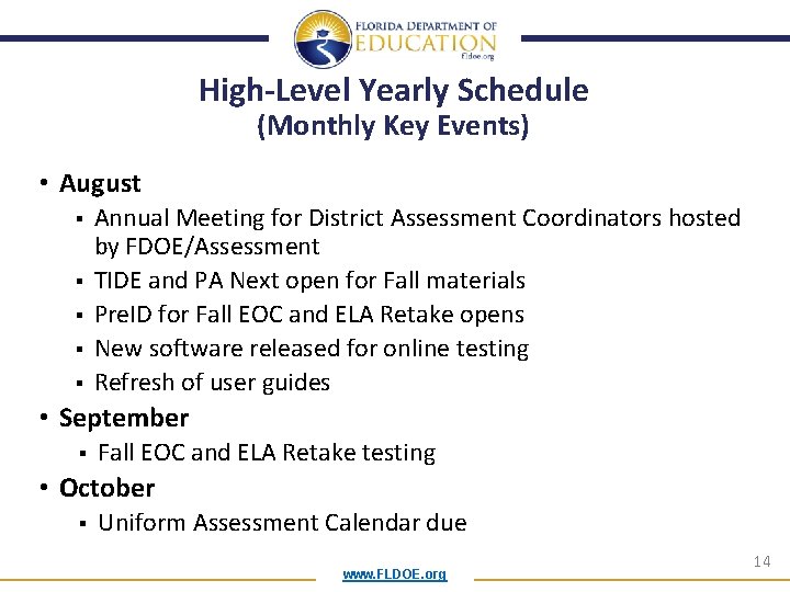 High-Level Yearly Schedule (Monthly Key Events) • August § § § Annual Meeting for