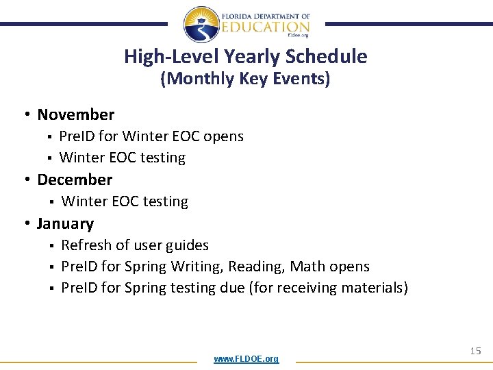 High-Level Yearly Schedule (Monthly Key Events) • November § § Pre. ID for Winter