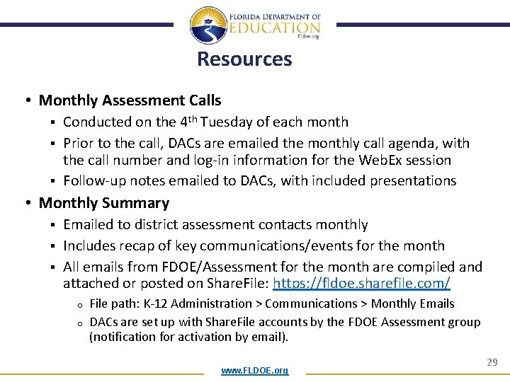 Resources • Monthly Assessment Calls § § § Conducted on the 4 th Tuesday