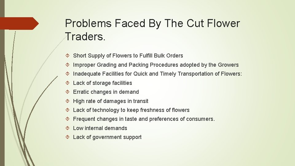 Problems Faced By The Cut Flower Traders. Short Supply of Flowers to Fulfill Bulk