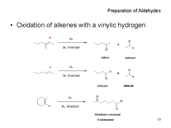 Preparation of Aldehydes • Oxidation of alkenes with a vinylic hydrogen 19 