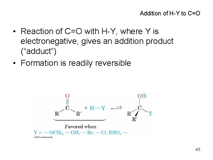 Addition of H-Y to C=O • Reaction of C=O with H-Y, where Y is