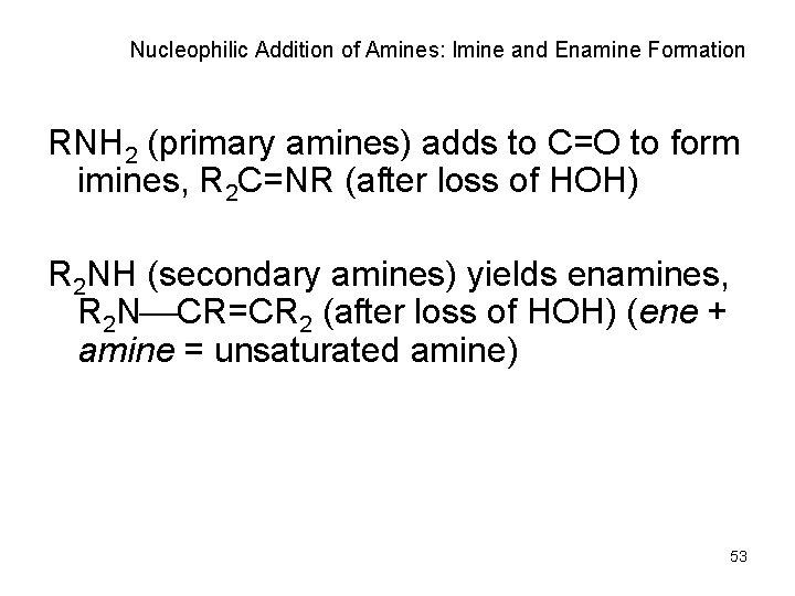 Nucleophilic Addition of Amines: Imine and Enamine Formation RNH 2 (primary amines) adds to