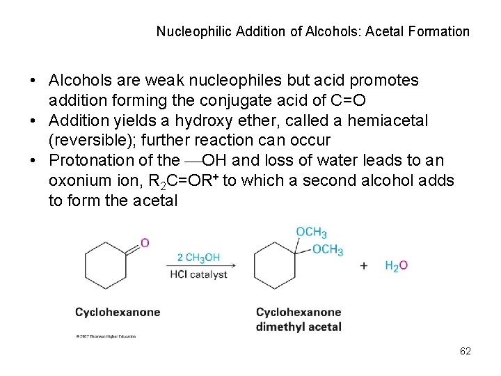 Nucleophilic Addition of Alcohols: Acetal Formation • Alcohols are weak nucleophiles but acid promotes