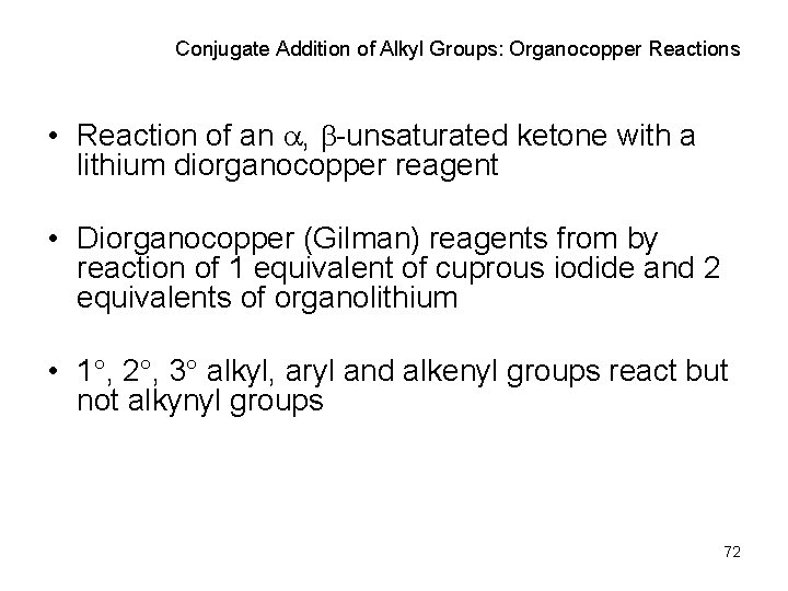 Conjugate Addition of Alkyl Groups: Organocopper Reactions • Reaction of an , b-unsaturated ketone