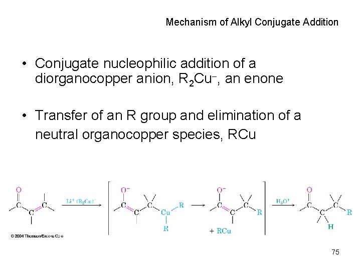 Mechanism of Alkyl Conjugate Addition • Conjugate nucleophilic addition of a diorganocopper anion, R