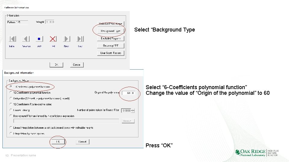 Select “Background Type Select “ 6 -Coefficients polynomial function” Change the value of “Origin