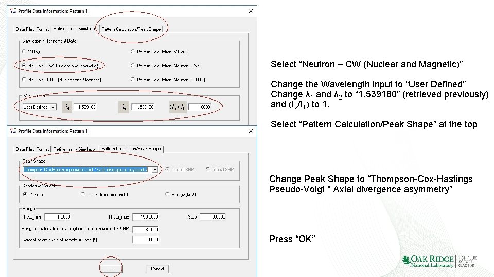 Select “Neutron – CW (Nuclear and Magnetic)” Change the Wavelength input to “User Defined”