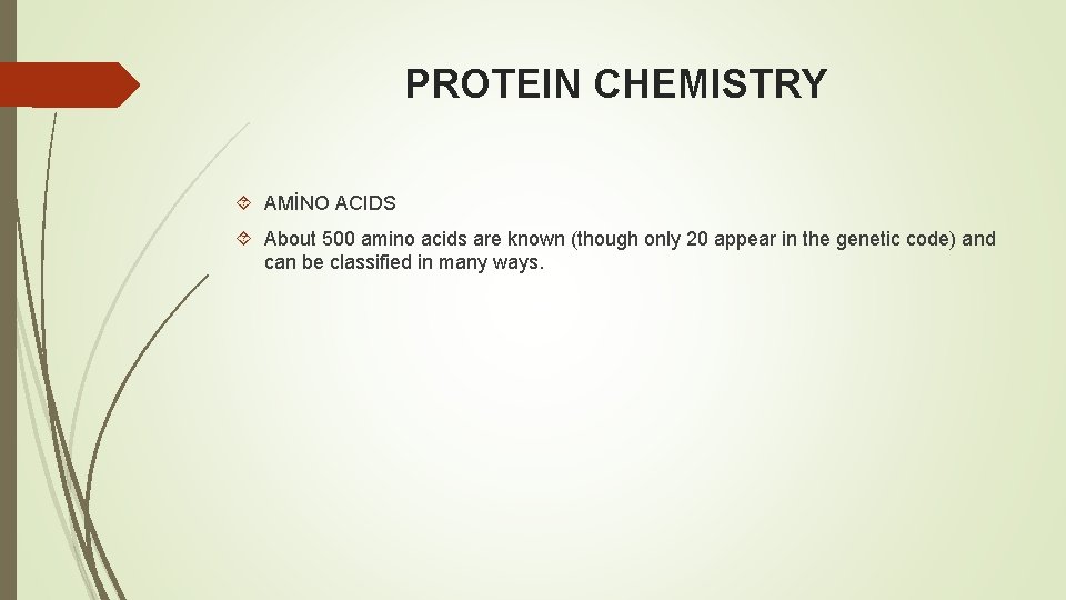 PROTEIN CHEMISTRY AMİNO ACIDS About 500 amino acids are known (though only 20 appear