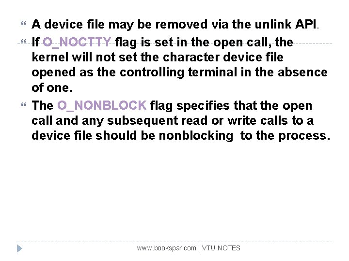  A device file may be removed via the unlink API. If O_NOCTTY flag