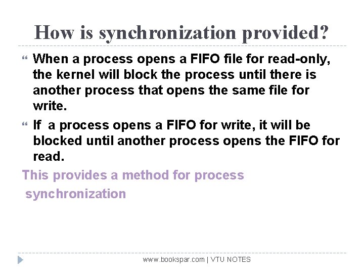 How is synchronization provided? When a process opens a FIFO file for read-only, the