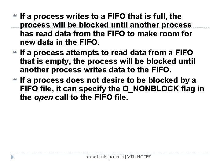  If a process writes to a FIFO that is full, the process will