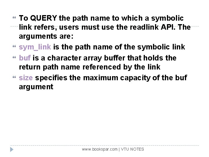  To QUERY the path name to which a symbolic link refers, users must