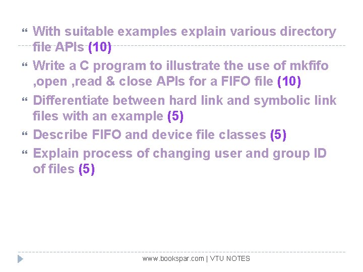  With suitable examples explain various directory file APIs (10) Write a C program
