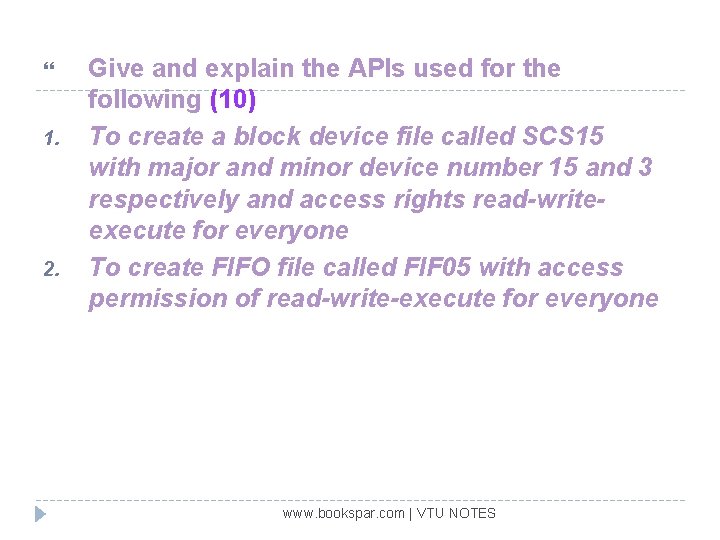  1. 2. Give and explain the APIs used for the following (10) To