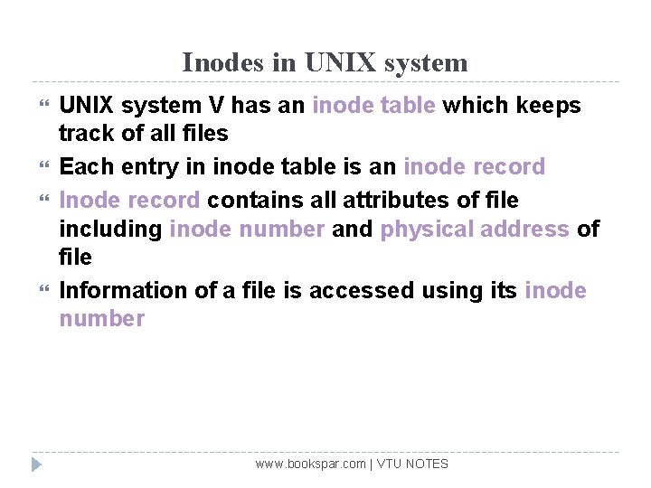 Inodes in UNIX system V has an inode table which keeps track of all