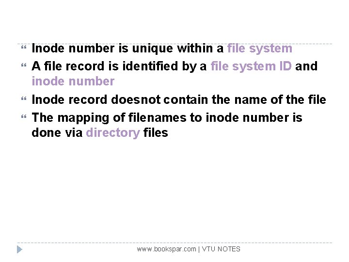  Inode number is unique within a file system A file record is identified