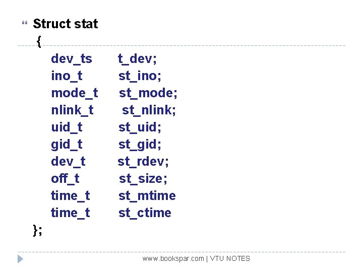  Struct stat { dev_ts ino_t mode_t nlink_t uid_t gid_t dev_t off_t time_t };
