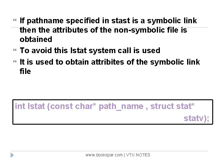  If pathname specified in stast is a symbolic link then the attributes of