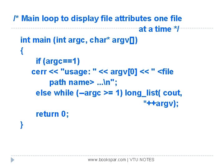 /* Main loop to display file attributes one file at a time */ int