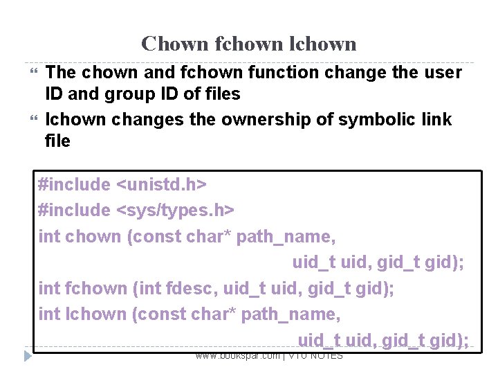 Chown fchown lchown The chown and fchown function change the user ID and group