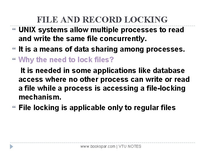 FILE AND RECORD LOCKING UNIX systems allow multiple processes to read and write the