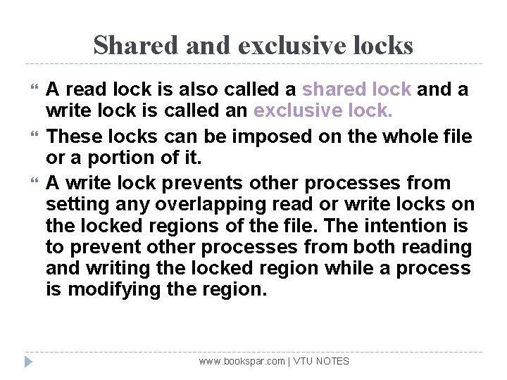 Shared and exclusive locks A read lock is also called a shared lock and