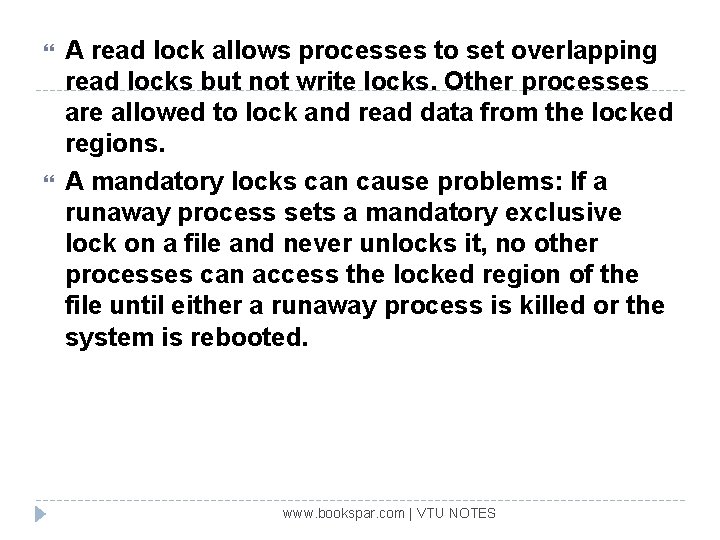  A read lock allows processes to set overlapping read locks but not write