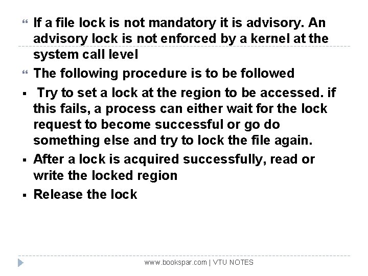  § § § If a file lock is not mandatory it is advisory.