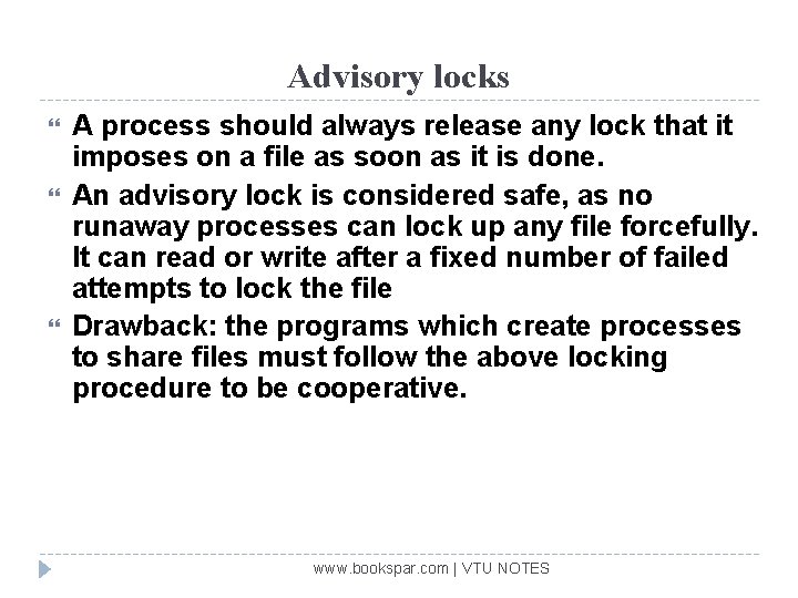 Advisory locks A process should always release any lock that it imposes on a