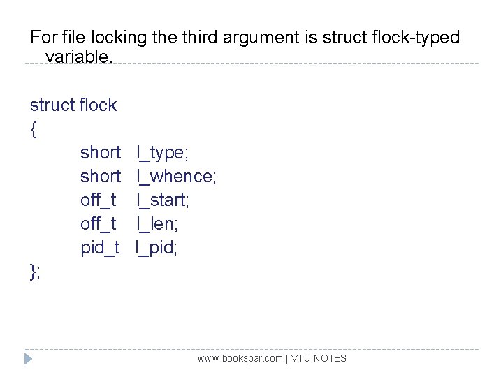 For file locking the third argument is struct flock-typed variable. struct flock { short