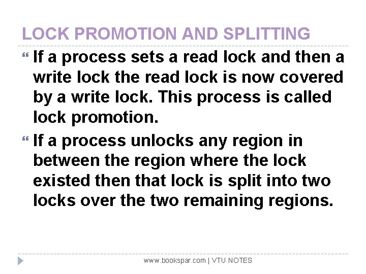 LOCK PROMOTION AND SPLITTING If a process sets a read lock and then a