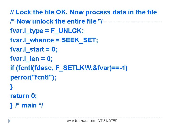 // Lock the file OK. Now process data in the file /* Now unlock