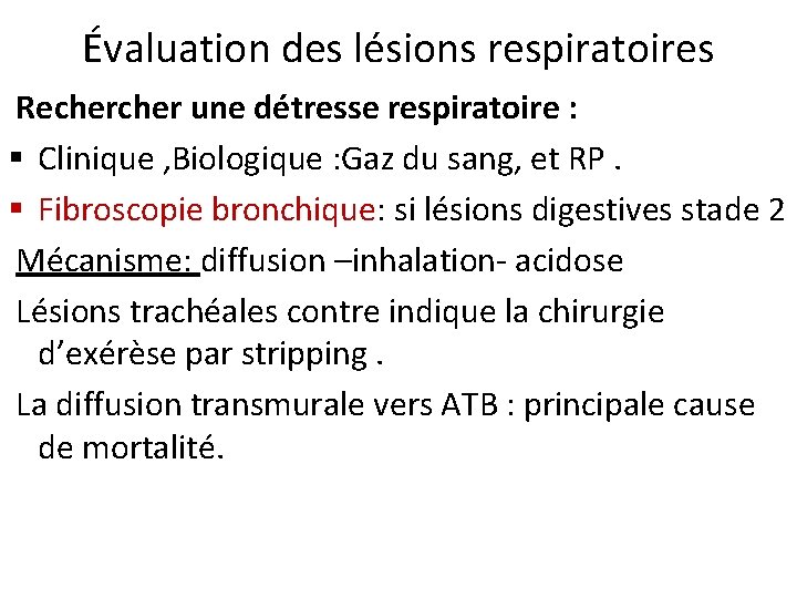 Évaluation des lésions respiratoires Recher une détresse respiratoire : § Clinique , Biologique :