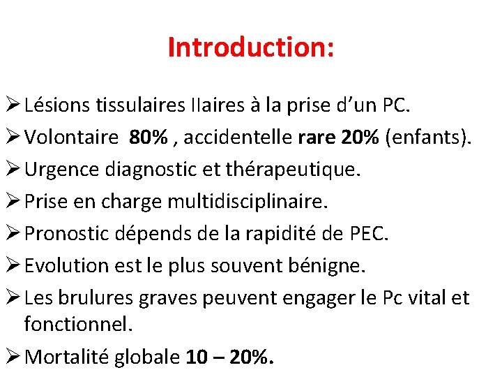 Introduction: Ø Lésions tissulaires IIaires à la prise d’un PC. Ø Volontaire 80% ,