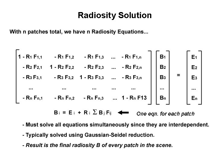 Radiosity Solution One eqn. for each patch 