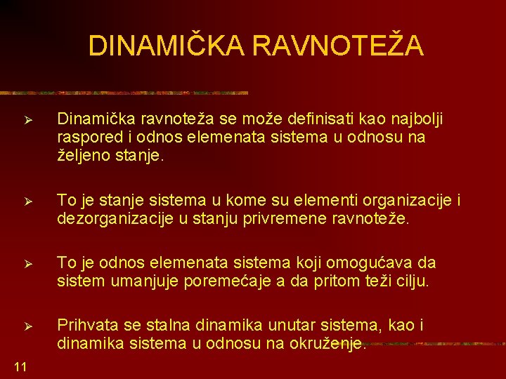 DINAMIČKA RAVNOTEŽA Ø Dinamička ravnoteža se može definisati kao najbolji raspored i odnos elemenata