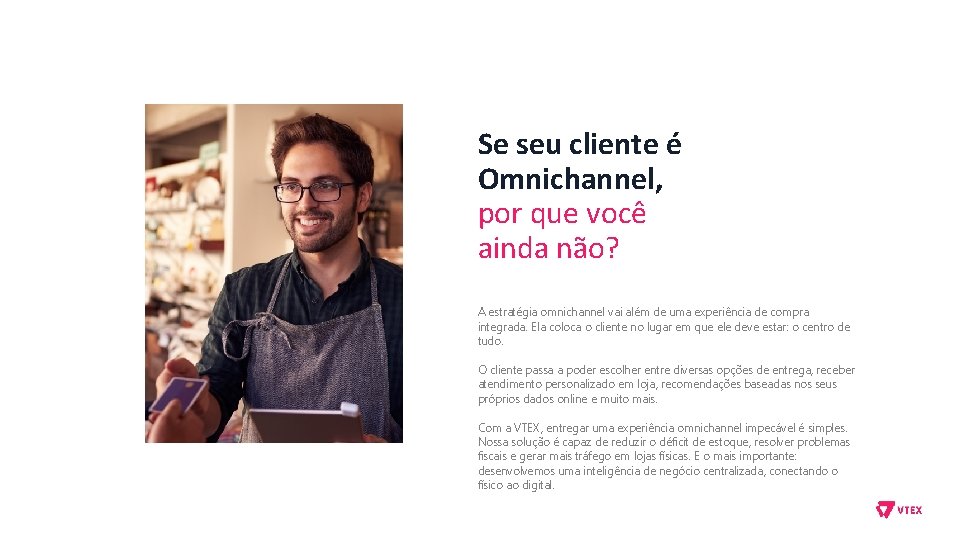 Se seu cliente é Omnichannel, por que você ainda não? A estratégia omnichannel vai