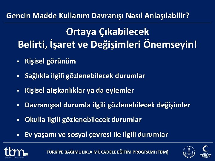 Gencin Madde Kullanım Davranışı Nasıl Anlaşılabilir? Ortaya Çıkabilecek Belirti, İşaret ve Değişimleri Önemseyin! §