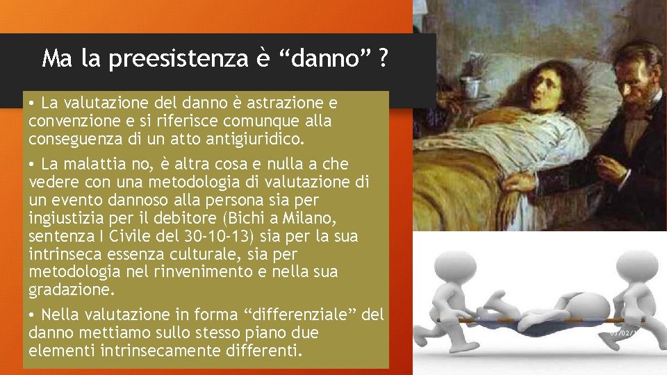 Ma la preesistenza è “danno” ? • La valutazione del danno è astrazione e