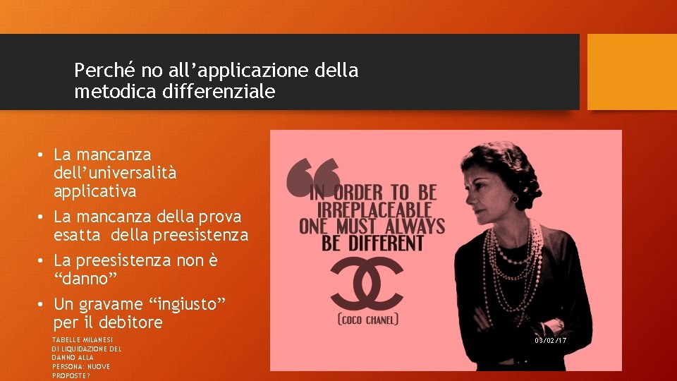 Perché no all’applicazione della metodica differenziale • La mancanza dell’universalità applicativa • La mancanza