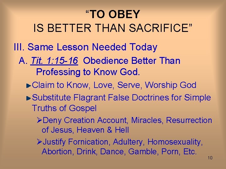 “TO OBEY IS BETTER THAN SACRIFICE” III. Same Lesson Needed Today A. Tit. 1: