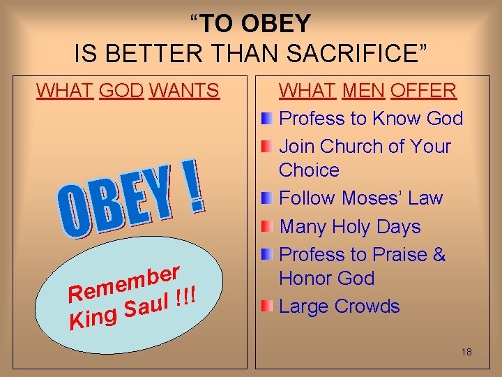 “TO OBEY IS BETTER THAN SACRIFICE” WHAT GOD WANTS r e b m e