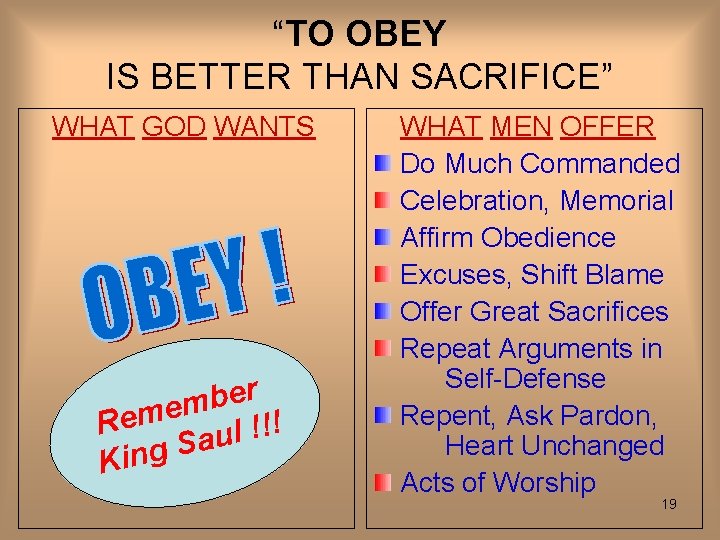 “TO OBEY IS BETTER THAN SACRIFICE” WHAT GOD WANTS r e b m e